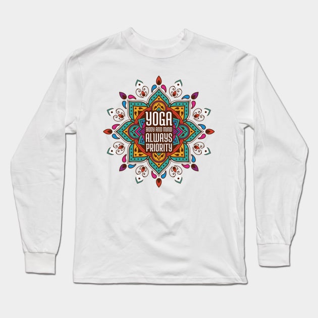 Yoga Body and Mind Always Priority Long Sleeve T-Shirt by Quotigner